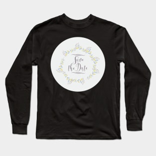 Save the Date Long Sleeve T-Shirt